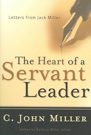 Image du vendeur pour Heart of a Servant Leader : Letters from Jack Miller mis en vente par GreatBookPrices