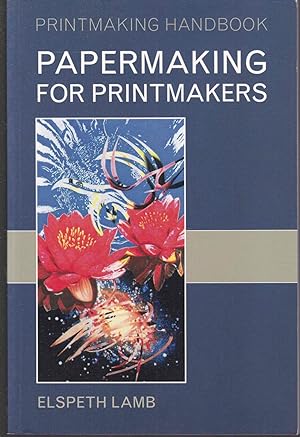 Bild des Verkufers fr Papermaking for Printmakers (= Printmaking Handbooks) zum Verkauf von Graphem. Kunst- und Buchantiquariat