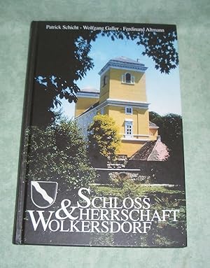 Schloss & Herrschaft Wolkerdorf. Mit Beiträgen zur Geschichte von Wolkersdorf und der Baugeschich...