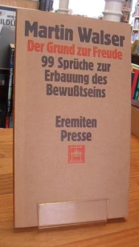 Seller image for Der Grund zur Freude - 99 Sprche zur Erbauung des Bewusstseins, for sale by Antiquariat Orban & Streu GbR