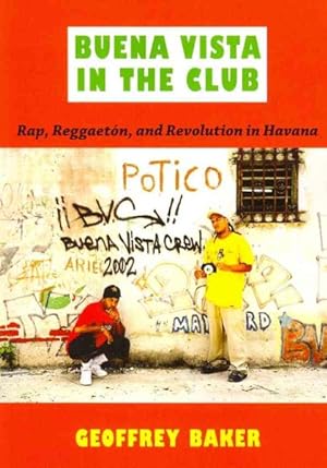 Imagen del vendedor de Buena Vista in the Club : Rap, Reggaeton, and Revolution in Havana a la venta por GreatBookPricesUK