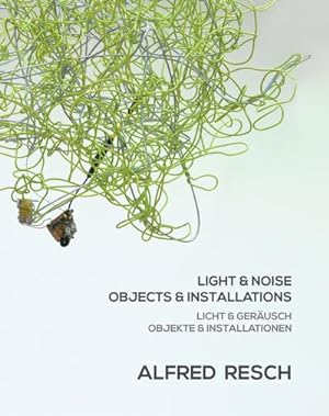 Bild des Verkufers fr Light & Noise - Objects & Installations / Licht & Gerusch - Objekte & Installationen : Dtsch.-Engl. zum Verkauf von AHA-BUCH GmbH