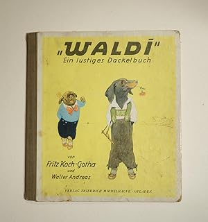 Imagen del vendedor de Waldi. Ein lustiges Dackelbuch. a la venta por Versandantiquariat Christine Laist
