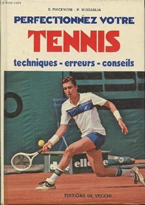Bild des Verkufers fr Perfectionnez votre Tennis- Techniques, erreurs, conseils zum Verkauf von Le-Livre