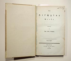 Des Aischylos Werke. Übersetzt von Joh. Gust. Droysen. Zwei Teile in einem Band.