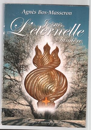 Seller image for Je Suis l'ternelle lumire for sale by librairie philippe arnaiz