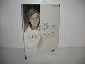 Seller image for Kochen mit Liebe: Neue Rezepte der Spitzenkchin Lea Linster. Fotos: Thomas Neckermann; Brigitte-Buch; for sale by buecheria, Einzelunternehmen