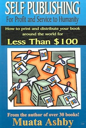 Immagine del venditore per Self Publishing for Profit Inner Fulfillment and Service to Humanity venduto da GreatBookPrices