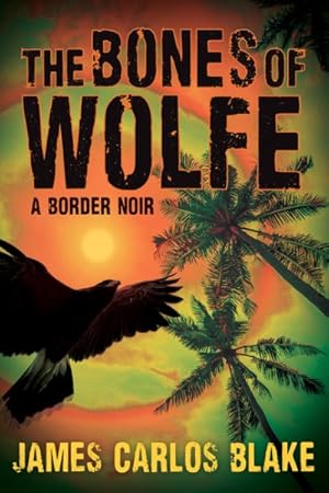Seller image for Bones of Wolfe : A Border Noir for sale by GreatBookPrices