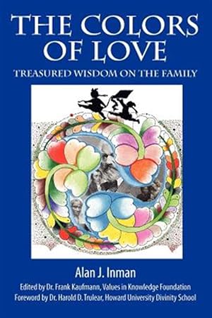 Immagine del venditore per Colors of Love : Treasured Wisdom on the Family venduto da GreatBookPrices