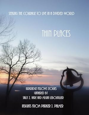 Imagen del vendedor de Thin Places : Seeking the Courage to Live in a Divided World a la venta por GreatBookPrices