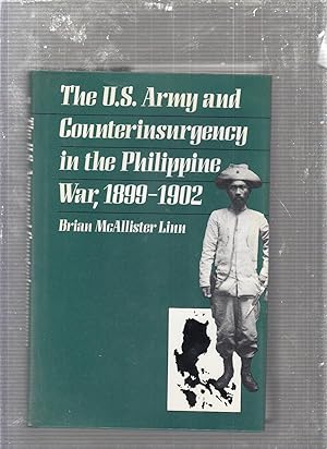 Bild des Verkufers fr The U.S. Army and Counterinsurgency in the Philippine War, 1899-1902 zum Verkauf von Old Book Shop of Bordentown (ABAA, ILAB)