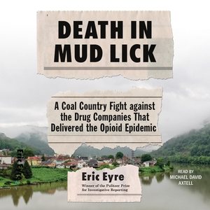 Seller image for Death in Mud Lick : A Coal Country Fight Against the Drug Companies That Delivered the Opioid Epidemic for sale by GreatBookPrices