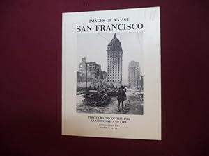 Seller image for Images of an Age. San Francisco. Photographs of the 1906 Earthquake and Fire from the Keystone-Mast Stereograph Collection. for sale by BookMine