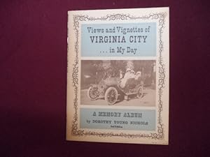 Image du vendeur pour Views and Vignettes of Virginia City . in My Day. A Memory Album. mis en vente par BookMine