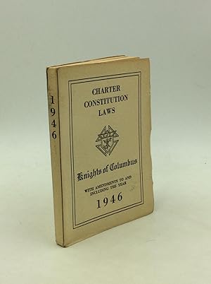 CHARTER CONSTITUTION AND LAWS OF THE KNIGHTS OF COLUMBUS Governing the Supreme, State and Subordi...