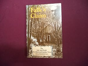 Seller image for Falk's Claim. The Life and Death of a Redwood Lumber Town. for sale by BookMine