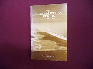 Seller image for The Humboldt Bay Region. 1850-1875. for sale by BookMine