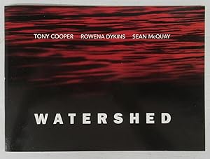 Immagine del venditore per Watershed: Tony Cooper, Rowena Dykins, Sean McQuay venduto da Attic Books (ABAC, ILAB)