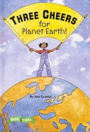 Seller image for Three Cheers for Planet Earth! (Paperback) by Nat Gabriel for sale by InventoryMasters