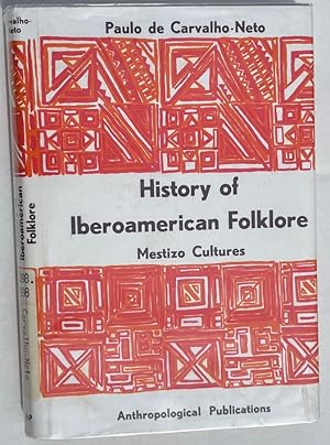 Imagen del vendedor de History of Iberoamerican Folklore: Mestizo Cultures (Based on a Series of lectures Delivered at The University of California at Los Angeles) a la venta por Clausen Books, RMABA