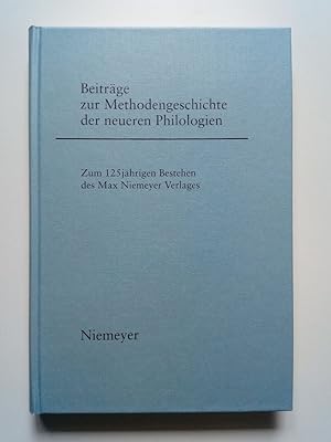 Bild des Verkufers fr Beitrge zur Methodengeschichte der neueren Philologien Zum 125jhrigen Bestehen des Max-Niemeyer-Verlages zum Verkauf von Antiquariat Smock