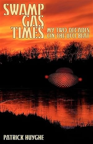 Bild des Verkufers fr Swamp Gas Times My Two Decades On The Uf zum Verkauf von GreatBookPrices