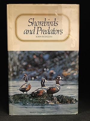 Shorebirds and Predators; Birds of the Pacific Northwest: Volume 1