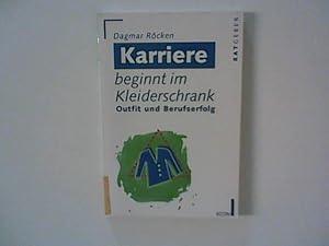 Bild des Verkufers fr Karriere beginnt im Kleiderschrank : Outfit und Berufserfolg. zum Verkauf von ANTIQUARIAT FRDEBUCH Inh.Michael Simon