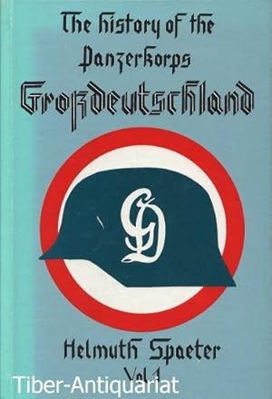 The History of the Panzerkorps "Grossdeutschland". Volume 1.