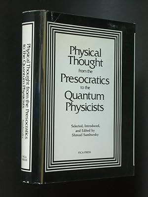 Imagen del vendedor de Physical Thought from the Presocratics to the Quantum Physicists: An Anthology a la venta por Bookworks [MWABA, IOBA]