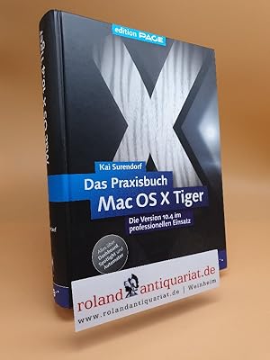 Imagen del vendedor de Das Praxisbuch Mac OS X 10.4 Tiger: Die Version 10.4 im professionellen Einsatz (Galileo Design) a la venta por Roland Antiquariat UG haftungsbeschrnkt