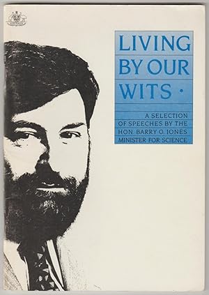 LIVING BY OUR WITS: A Selection of Speeches