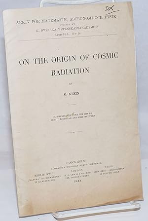 On the Origin of Cosmic Radiation: communicated June 7th 1944 by Bertil Linbland and Erik Hulthen