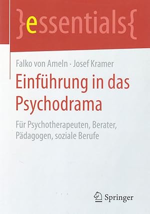 Bild des Verkufers fr Einfhrung in das Psychodrama. Fr Psychotherapeuten, Berater, Pdagogen, soziale Berufe. essentials. zum Verkauf von Fundus-Online GbR Borkert Schwarz Zerfa