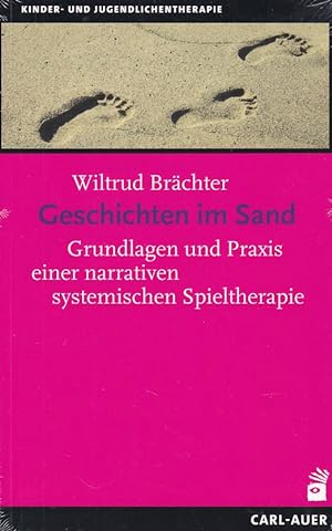 Geschichten im Sand. Grundlagen und Praxis einer narrativen systemischen Spieltherapie.
