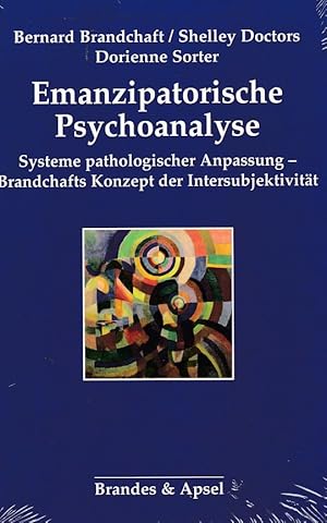 Seller image for Emanzipatorische Psychoanalyse. Systeme pathologischer Anpassung - Brandchafts Konzept der Intersubjektivitt. Aus dem Amerikan. bers. von Gerhard Pawlowsky und Armin Vodopiutz. for sale by Fundus-Online GbR Borkert Schwarz Zerfa