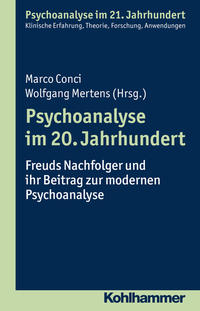 Bild des Verkufers fr Psychoanalyse im 20. Jahrhundert. Freuds Nachfolger und ihr Beitrag zur modernen Psychoanalyse. Psychoanalyse im 21. Jahrhundert. zum Verkauf von Fundus-Online GbR Borkert Schwarz Zerfa