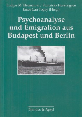 Seller image for Psychoanalyse und Emigration aus Budapest und Berlin. for sale by Fundus-Online GbR Borkert Schwarz Zerfa