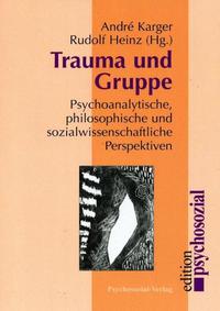 Seller image for Trauma und Gruppe. Psychoanalytische, philosophische und sozialwissenschaftliche Perspektiven. Edition psychosozial. for sale by Fundus-Online GbR Borkert Schwarz Zerfa