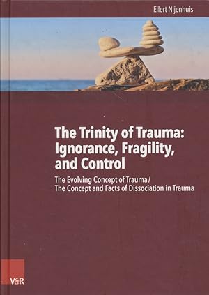 Bild des Verkufers fr The Trinity of Trauma: Ignorance, Fragility, and Control. The Evolving Concept of Trauma / The Concept and Facts of Dissociation in Trauma. [with 12 tables]. zum Verkauf von Fundus-Online GbR Borkert Schwarz Zerfa