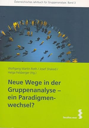 Seller image for Neue Wege in der Gruppenanalyse - ein Paradigmenwechsel?. sterreichisches Jahrbuch fr Gruppenanalyse, Band: 3. for sale by Fundus-Online GbR Borkert Schwarz Zerfa