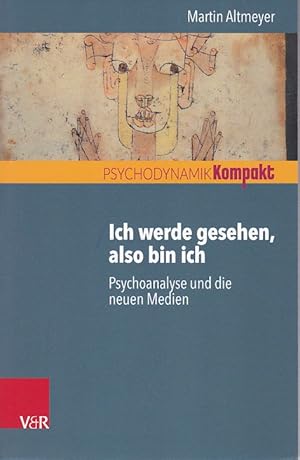 Seller image for Ich werde gesehen, also bin ich. Psychoanalyse und die neuen Medien. for sale by Fundus-Online GbR Borkert Schwarz Zerfa