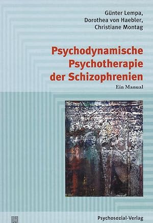 Psychodynamische Psychotherapie der Schizophrenien. Ein Manual. Psychodynamische Therapie.