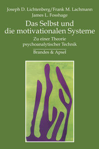 Imagen del vendedor de Das Selbst und die motivationalen Systeme. Zu einer Theorie psychoanalytischer Technik. Aus dem Amerikan. von Heidemarie Fehlhaber. a la venta por Fundus-Online GbR Borkert Schwarz Zerfa