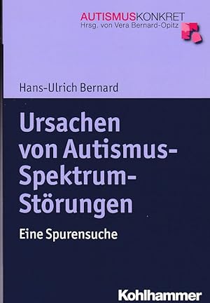Imagen del vendedor de Ursachen von Autismus-Spektrum-Strungen. Eine Spurensuche. Autismus konkret. a la venta por Fundus-Online GbR Borkert Schwarz Zerfa
