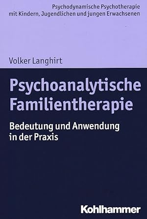 Image du vendeur pour Psychoanalytische Familientherapie. Bedeutung und Anwendung in der Praxis. Psychodynamische Psychotherapie mit Kindern, Jugendlichen und jungen Erwachsenen. mis en vente par Fundus-Online GbR Borkert Schwarz Zerfa