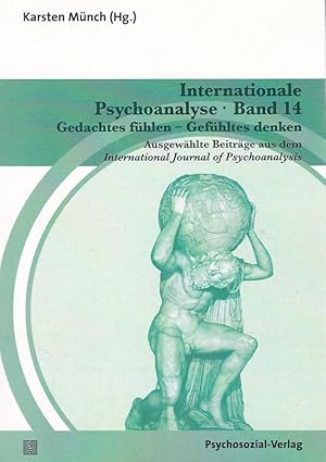 Bild des Verkufers fr Internationale Psychoanalyse Band 14: Gedachtes fhlen - Gefhltes denken. Ausgewhlte Beitrge aus dem "International journal of psychoanalysis" ; Band 14. zum Verkauf von Fundus-Online GbR Borkert Schwarz Zerfa