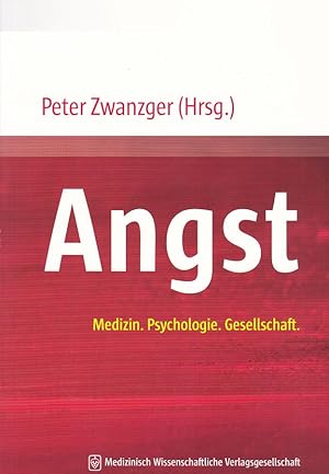 Angst. Medizin. Psychologie. Gesellschaft.