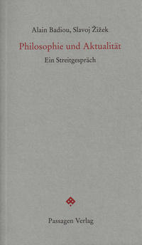 Imagen del vendedor de Philosophie und Aktualitt. Ein Streitgesprch. herausgegeben von Peter Engelmann ; aus dem Franzsischen und Englischen von Maximilian Probst und Sebastian Raedler. Passagen Forum. a la venta por Fundus-Online GbR Borkert Schwarz Zerfa